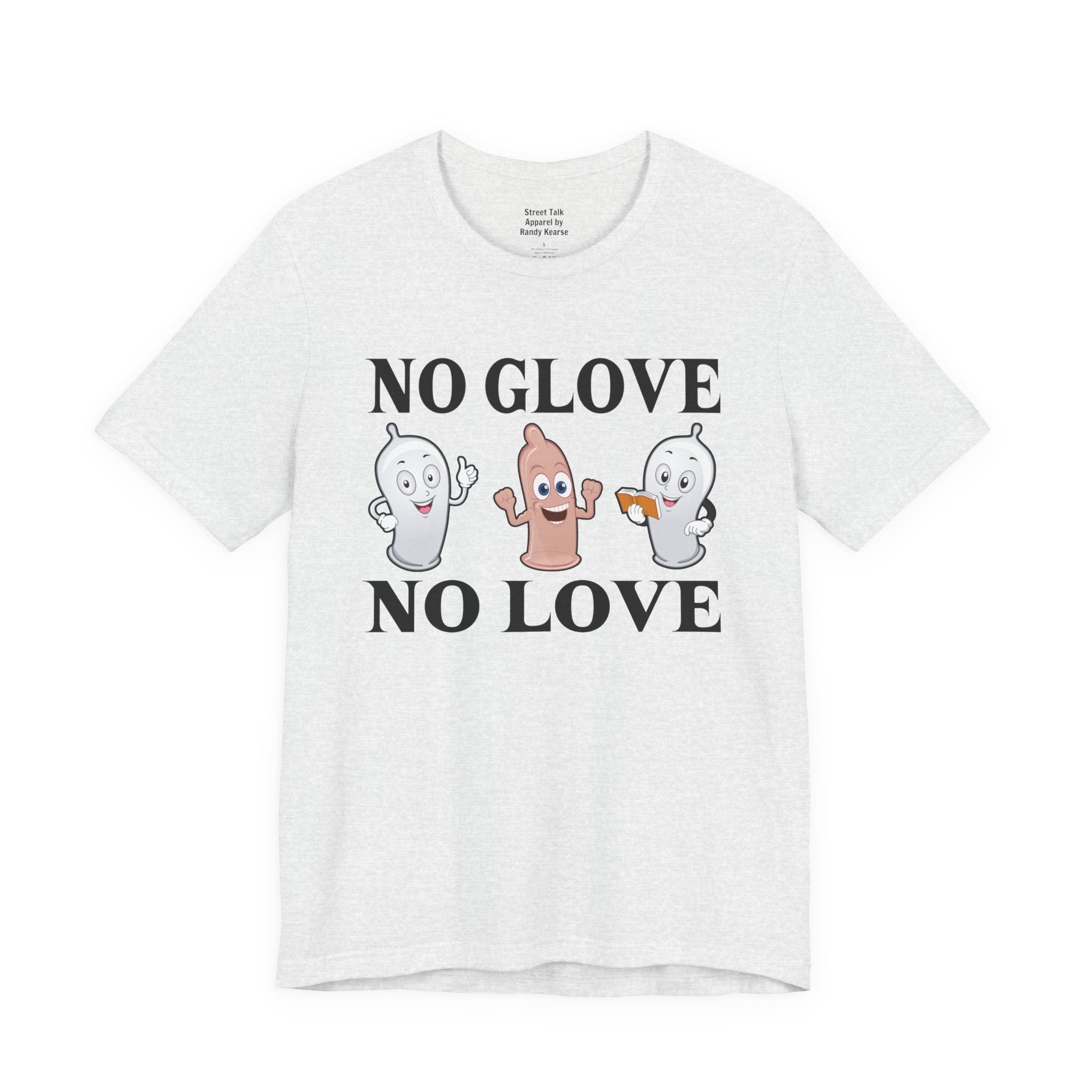 No Glove No Love T-Shirt — Hip Hop Slang — Safe and Streetwise T-Shirt
