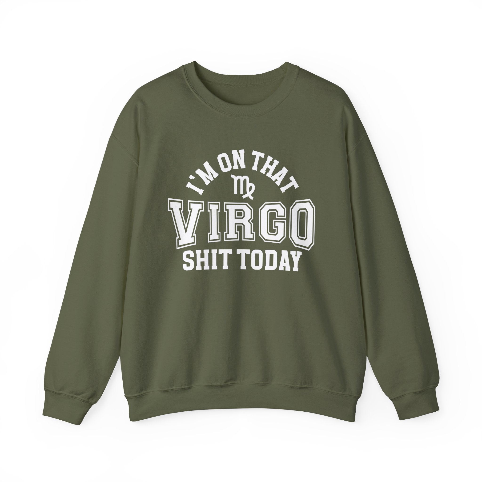 I'm On That Virgo Shit Today - Sweatshirt
