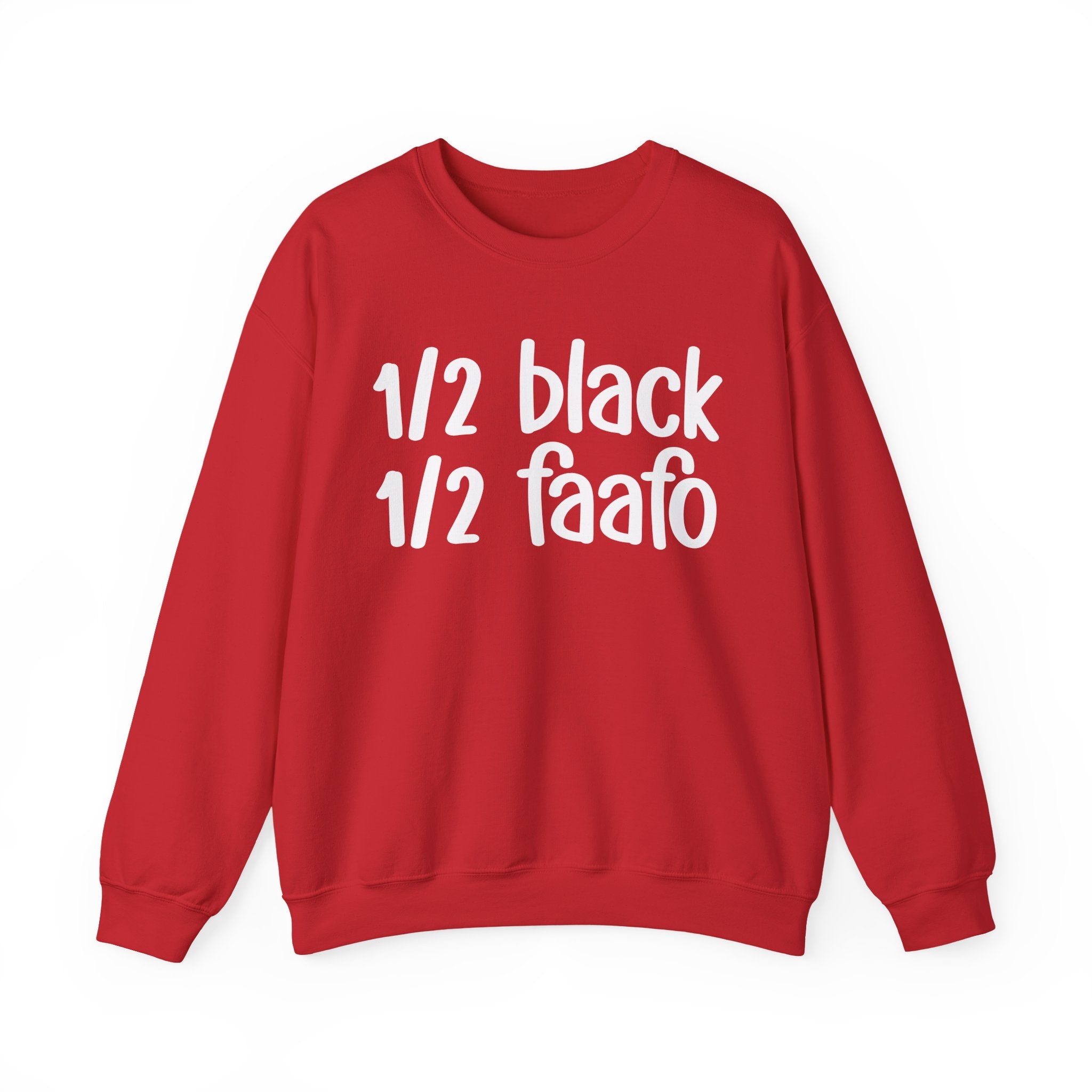 1/2 Black 1/2 FAAFO Sweatshirt