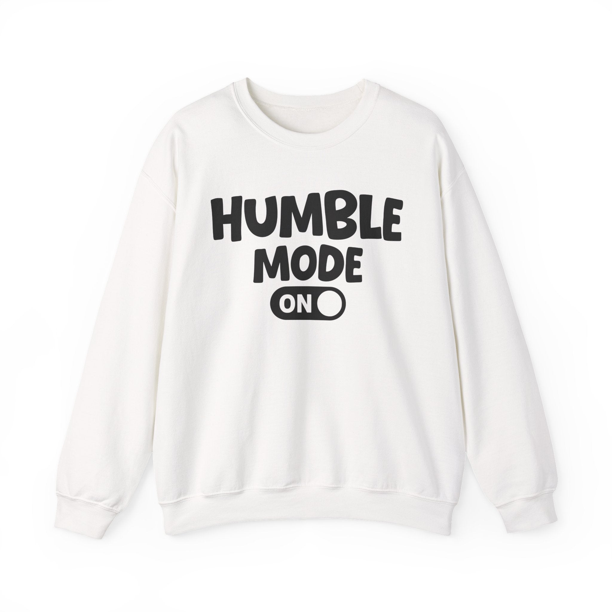 Humble Mode On — Motivational Positive Graphic Sweatshirt