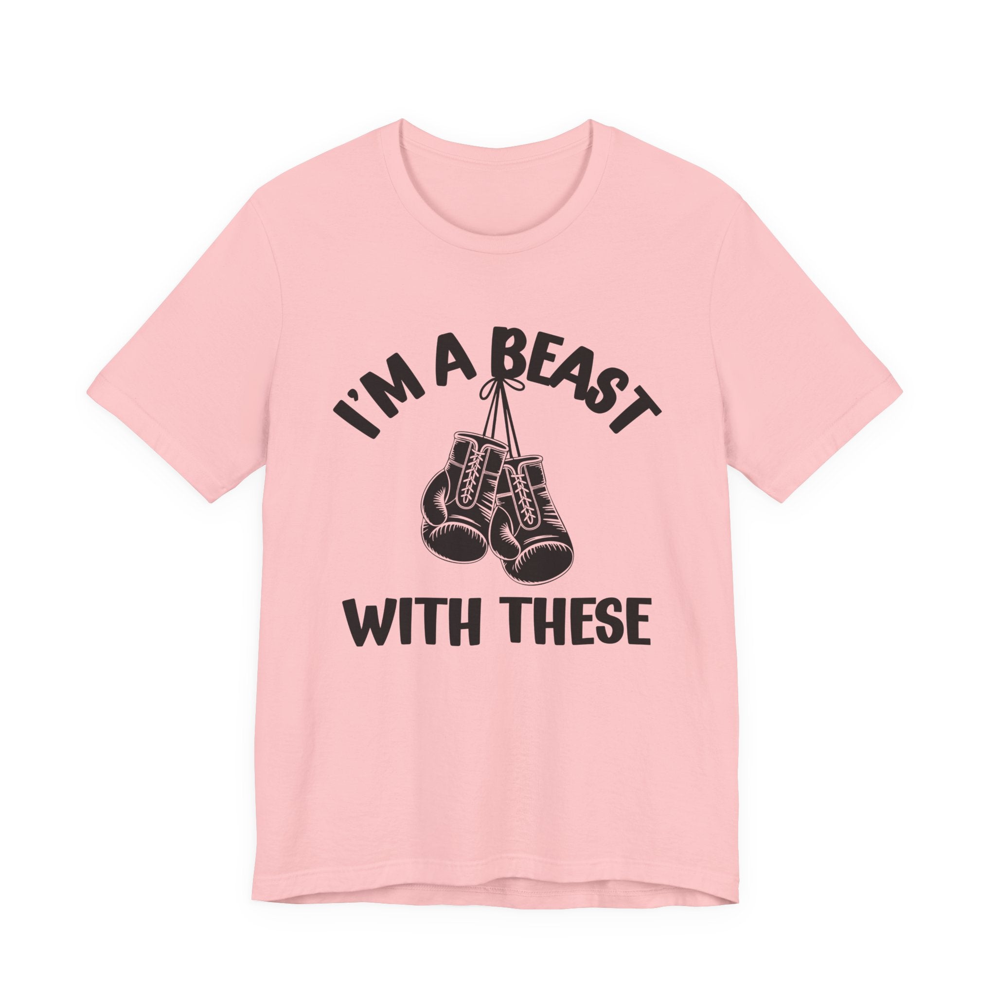 I'm A Beast With These - Funny Boxing MMA Fighter T-Shirt