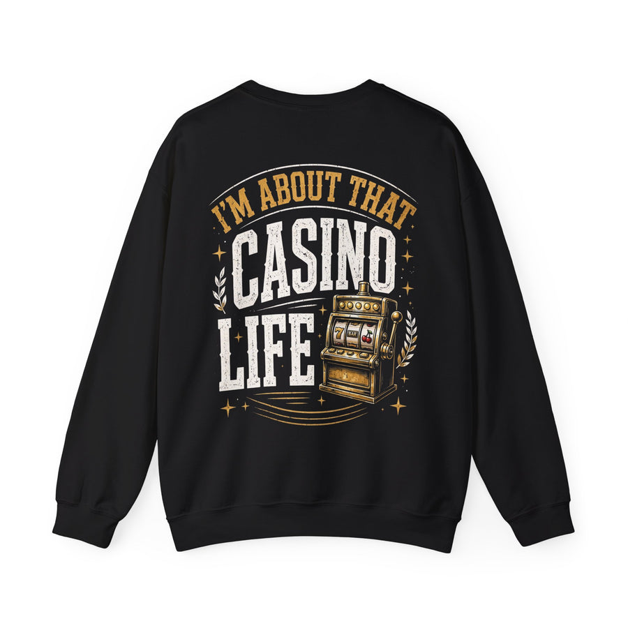 Black sweatshirt with white and gold bubble lettering reading I'M ABOUT THAT CASINO LIFE, back view.