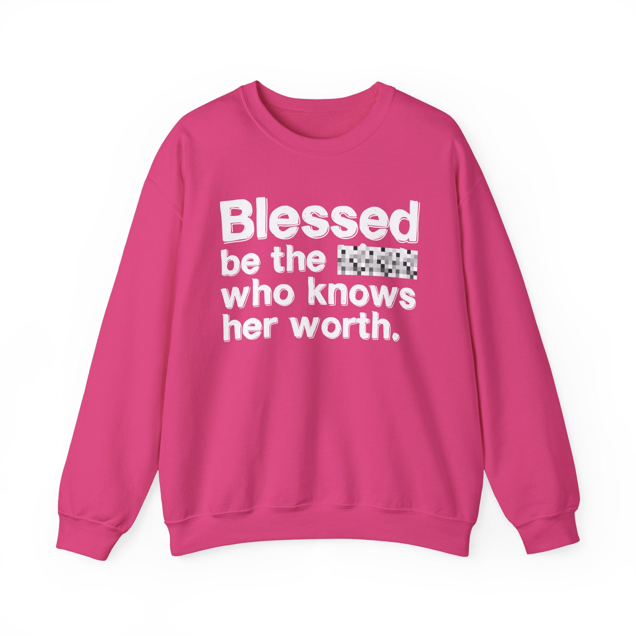 Blessed Be The [Censored] Who Knows Her Worth - Funny Inspirational Sweathsirt