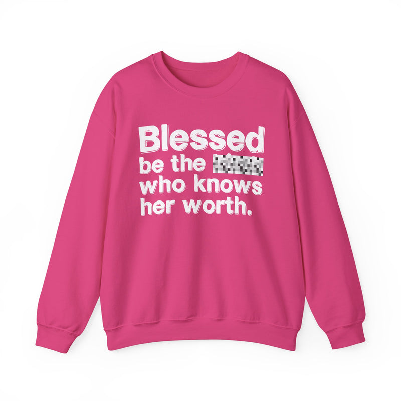 Blessed Be The [Censored] Who Knows Her Worth — Funny Inspirational Sweathsirt