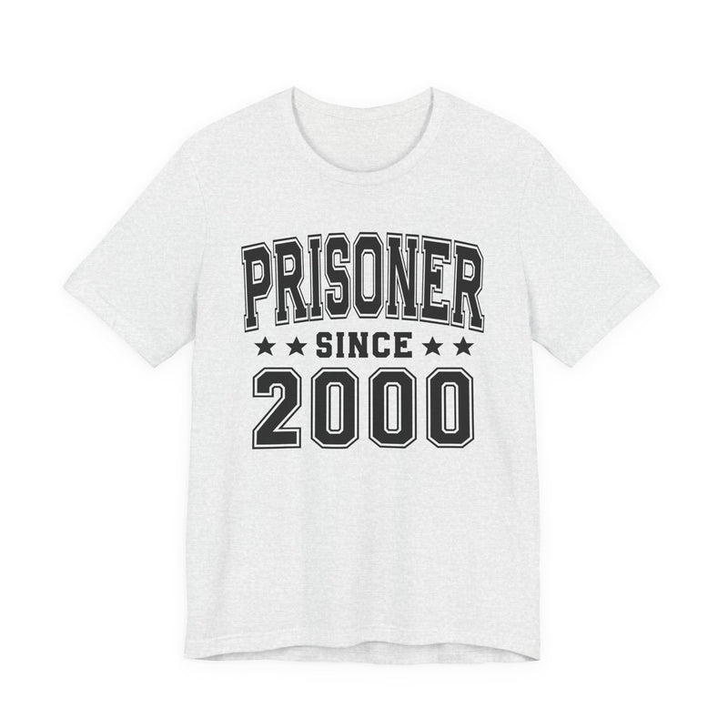 Prisoner Since (Personalized Date) —  Bride/Married T-shirt, Wedding & Anniversary Gift