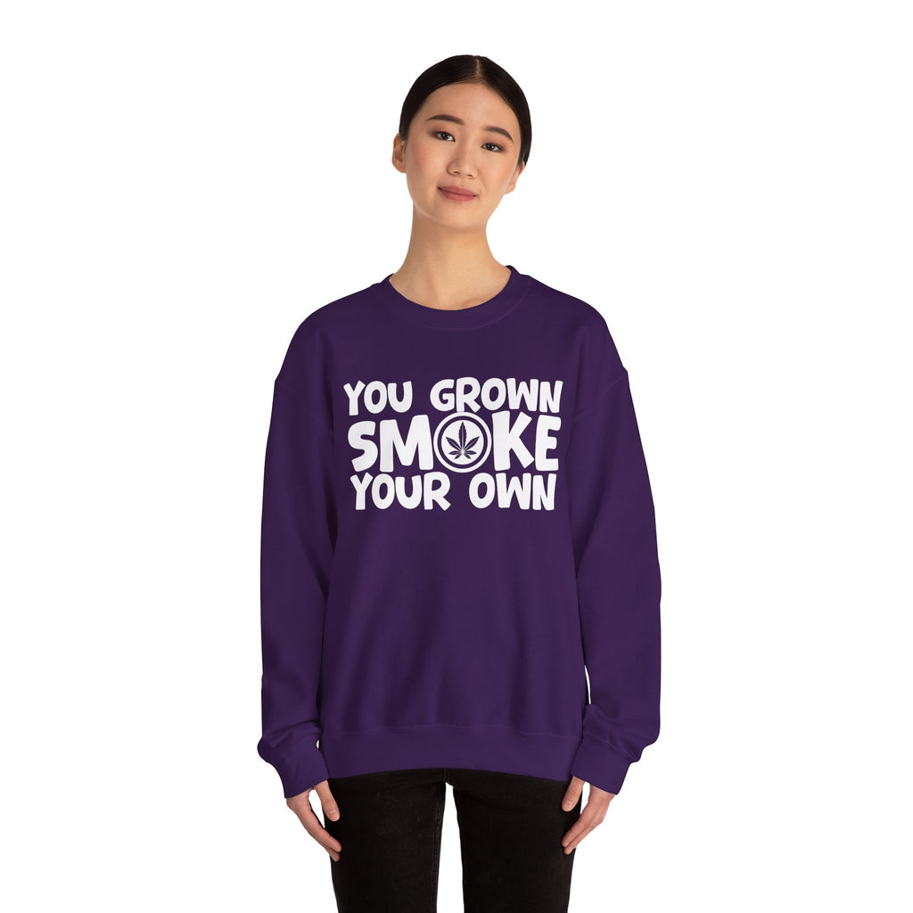 You Grown Smoke Your Own - Funny Back In The Days Sweatshirt