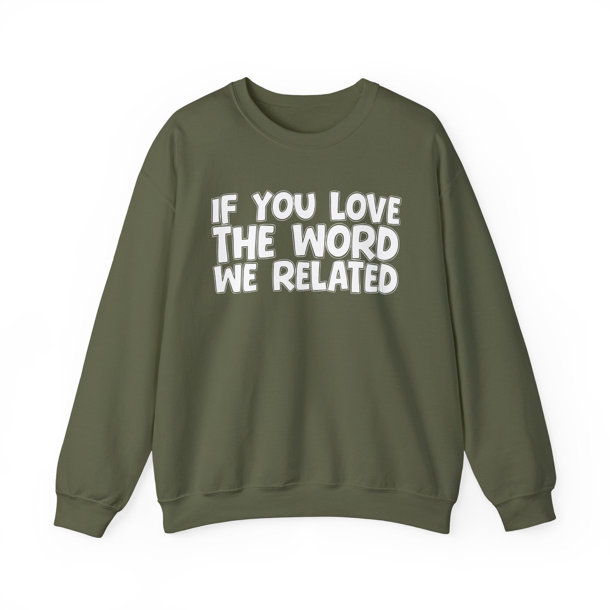 If You Love The Word We Related - Inspirational Faith Sweatshirt