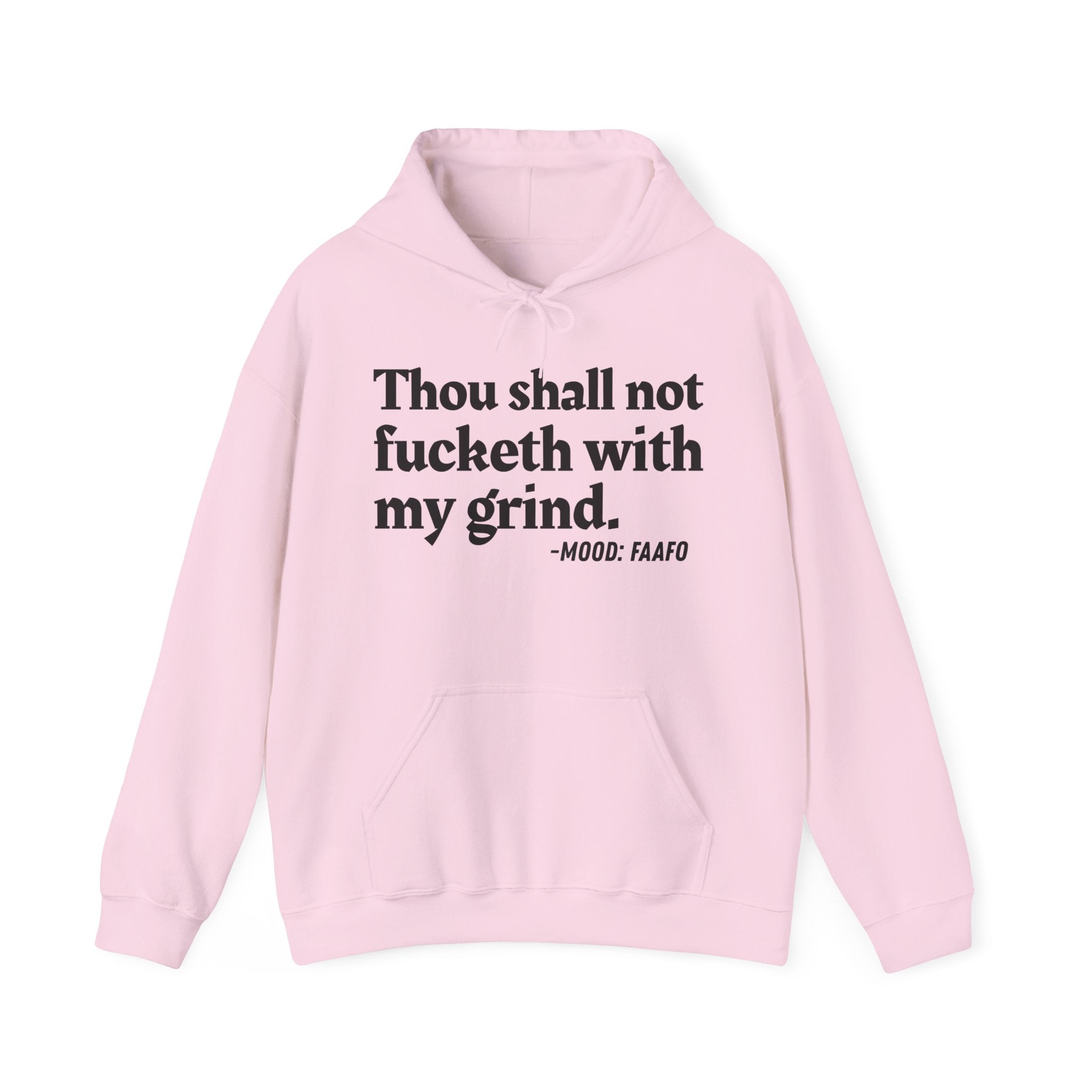 Thou Shall Not Fucketh With My Grind — Money Mood Statement Hoodie