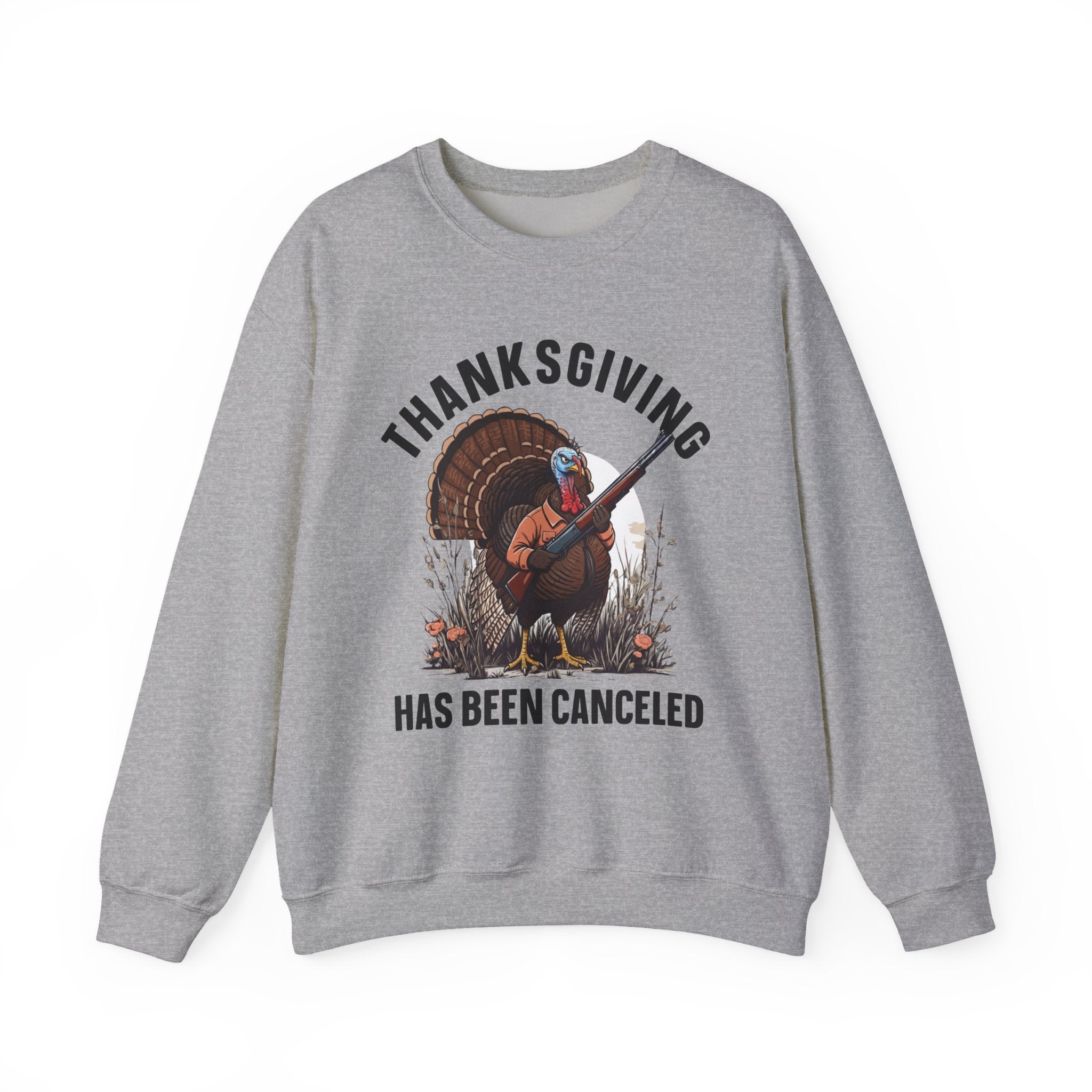 Thanksgiving Has Been Canceled — Sweatshirt