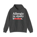 Allergic To Shady Bitches — Sarcastic Sassy Statement T-Shirt