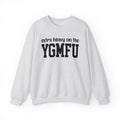 Extra Heavy On The YGMFU - Sweatshirt