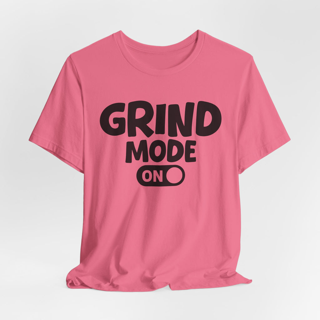 Grind Mode On — Motivational Positive Graphic Tee