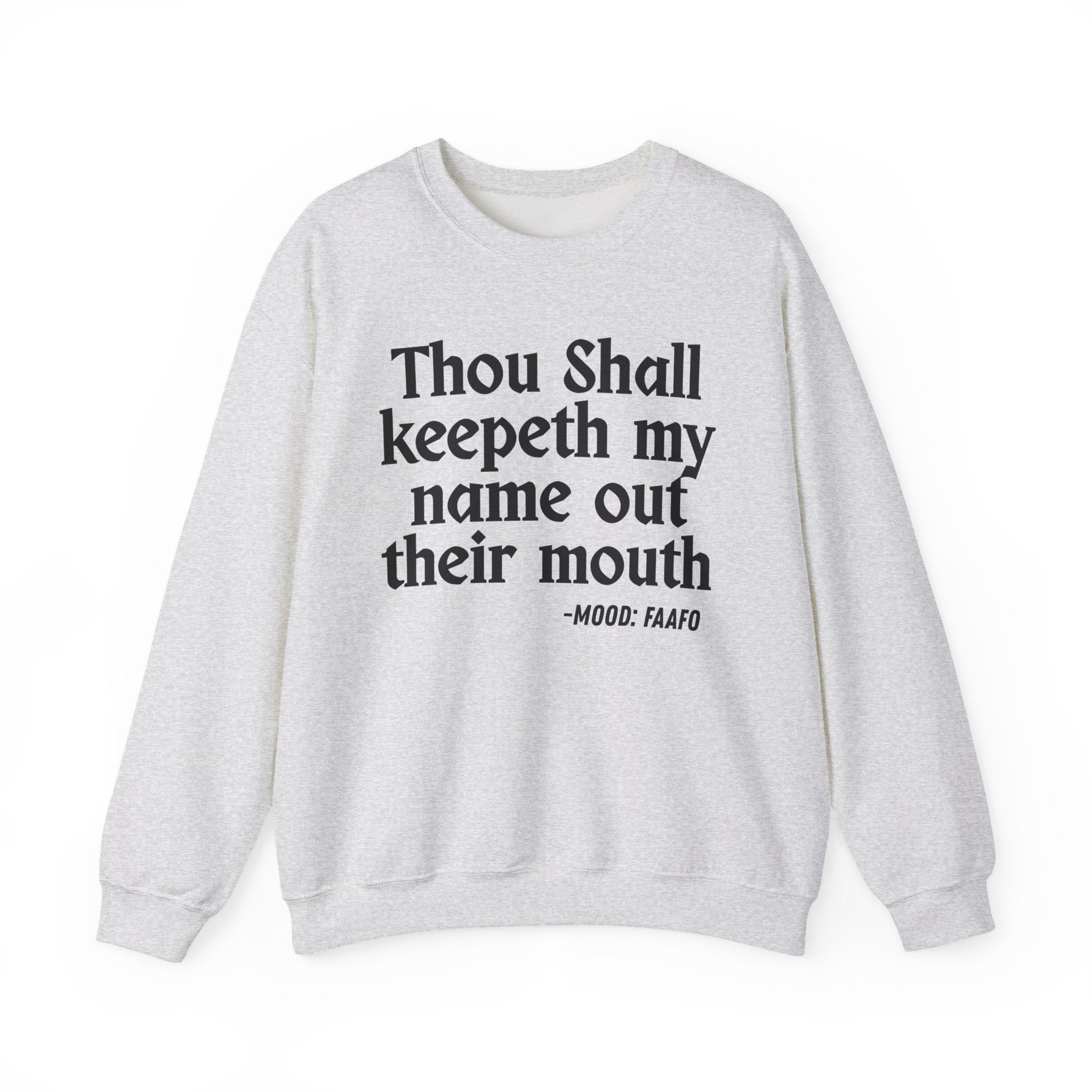Thou Shall Keepeth My Name Out Their Mouth - Funny Financial Quote Sweatshirt