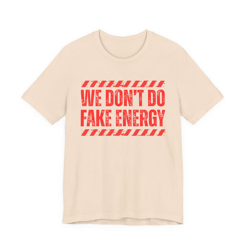 We Don't Do Fake Energy－Couples Boundary T-shirt