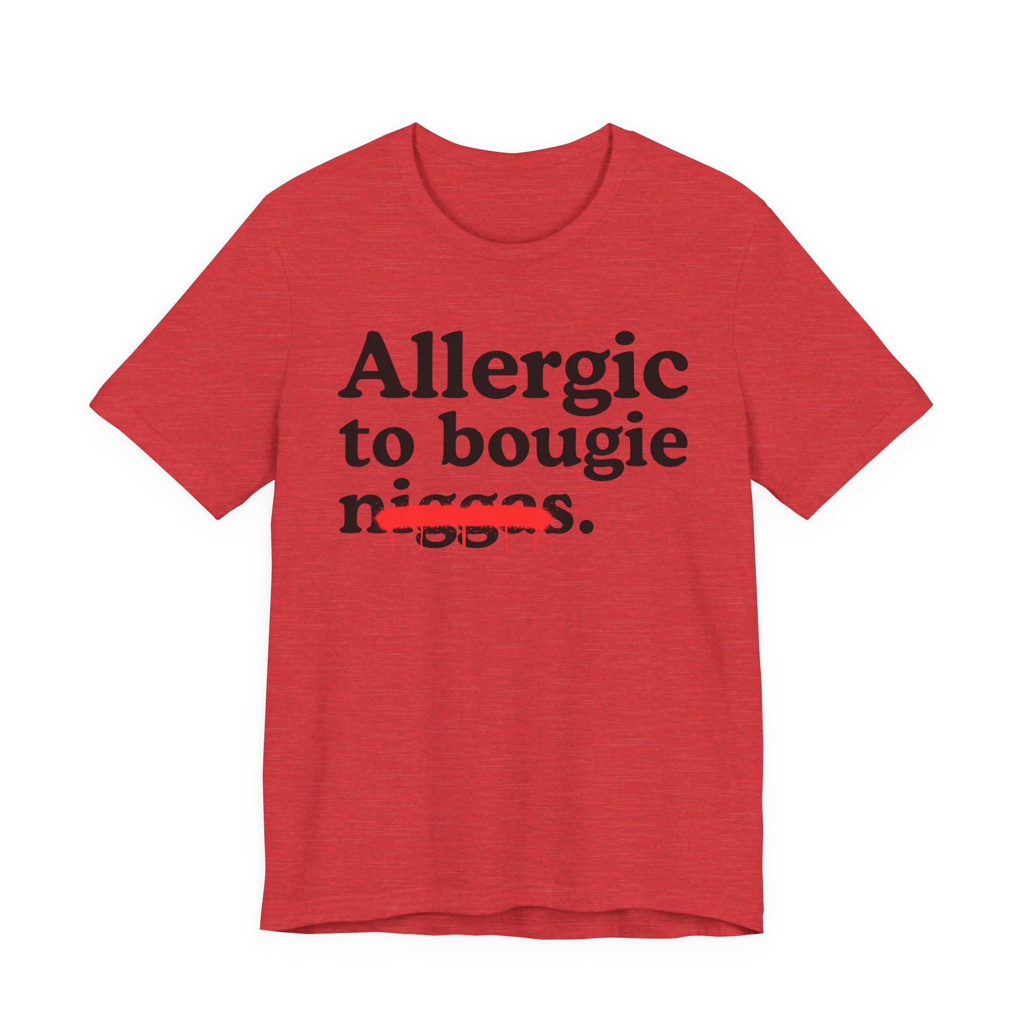 Allergic To Bougie Niggas — Funny Reaction T-Shirt