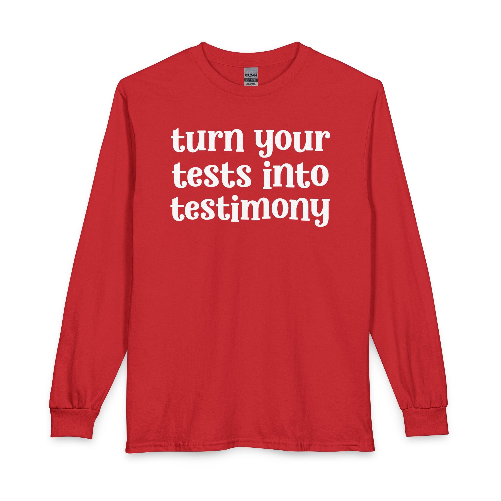Turn Your Tests Into Testimony - Inspirational Long Sleeve Tee Shirt