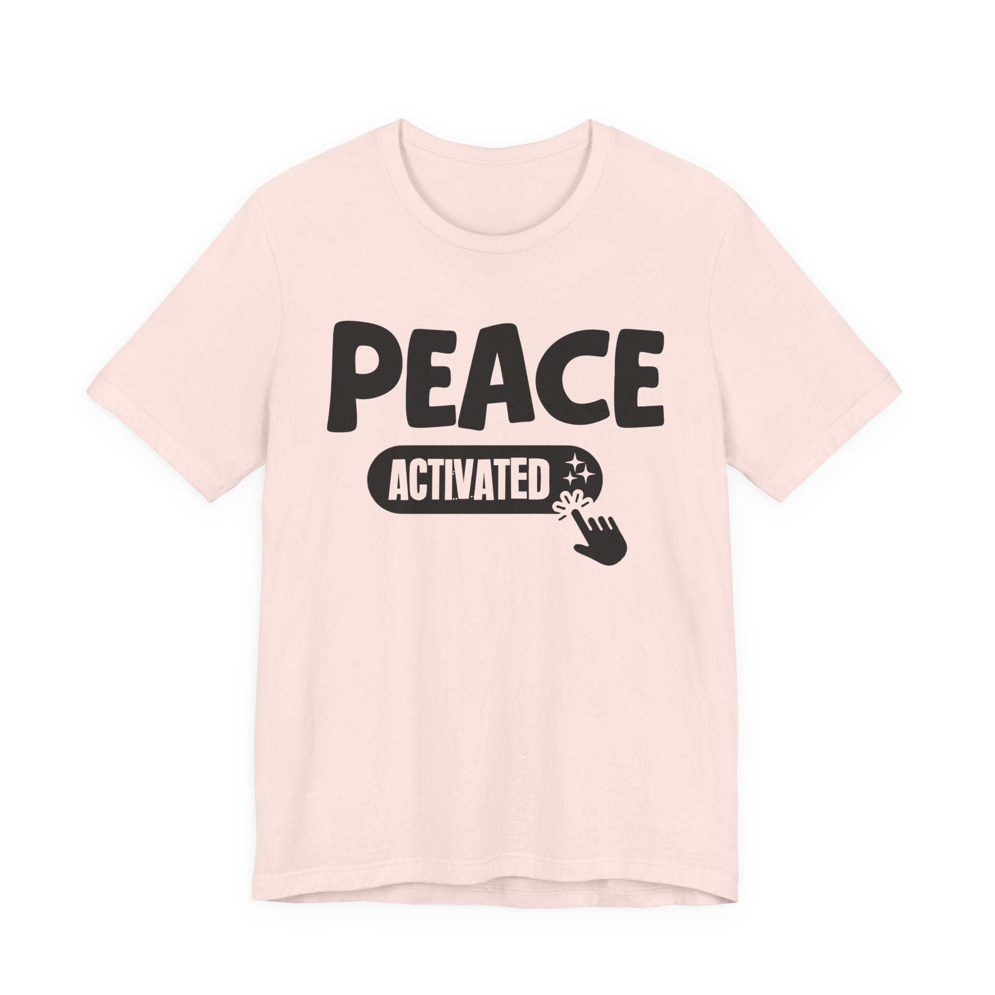 Peace Activated - Motivational Tee Shirt