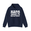 Mama Taught Me Respect - Hoodie (solid print)