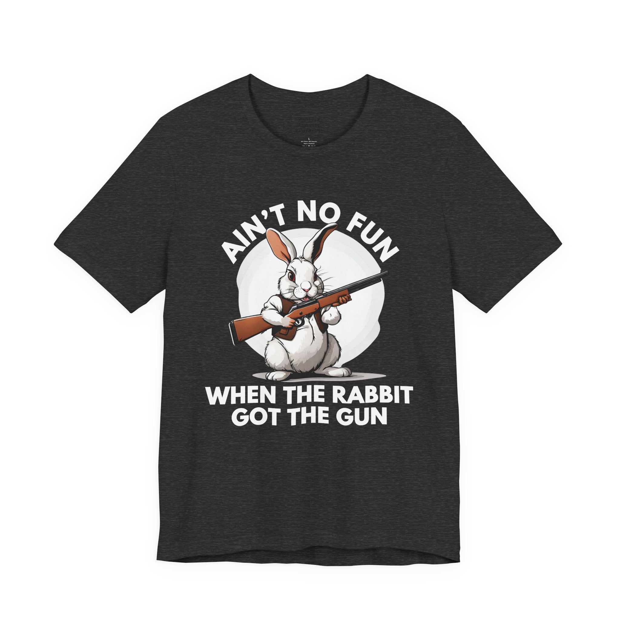 Ain't No Fun When The Rabbit Got The Gun － T-shirt