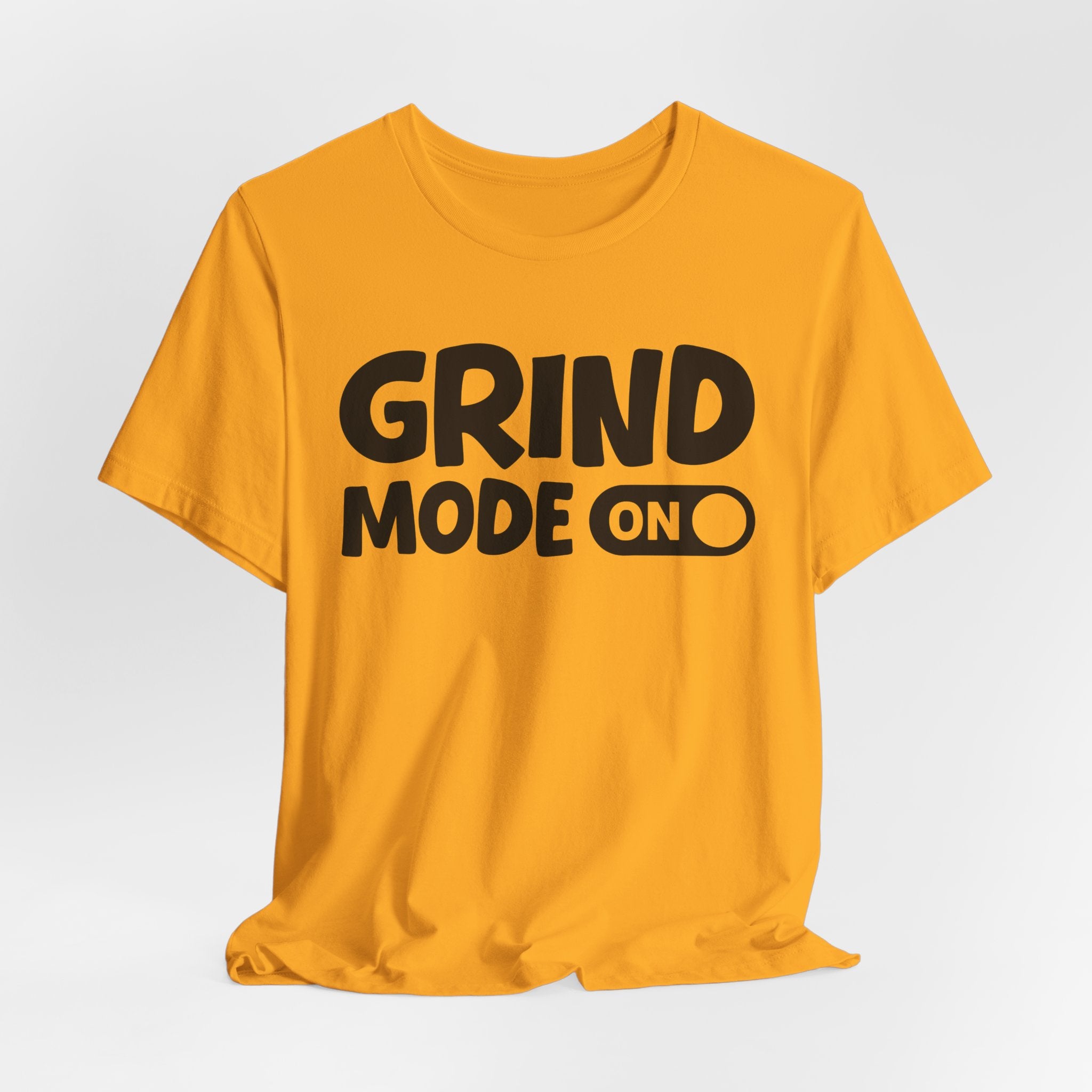 Grind Mode On — Motivational Positive Graphic Tee
