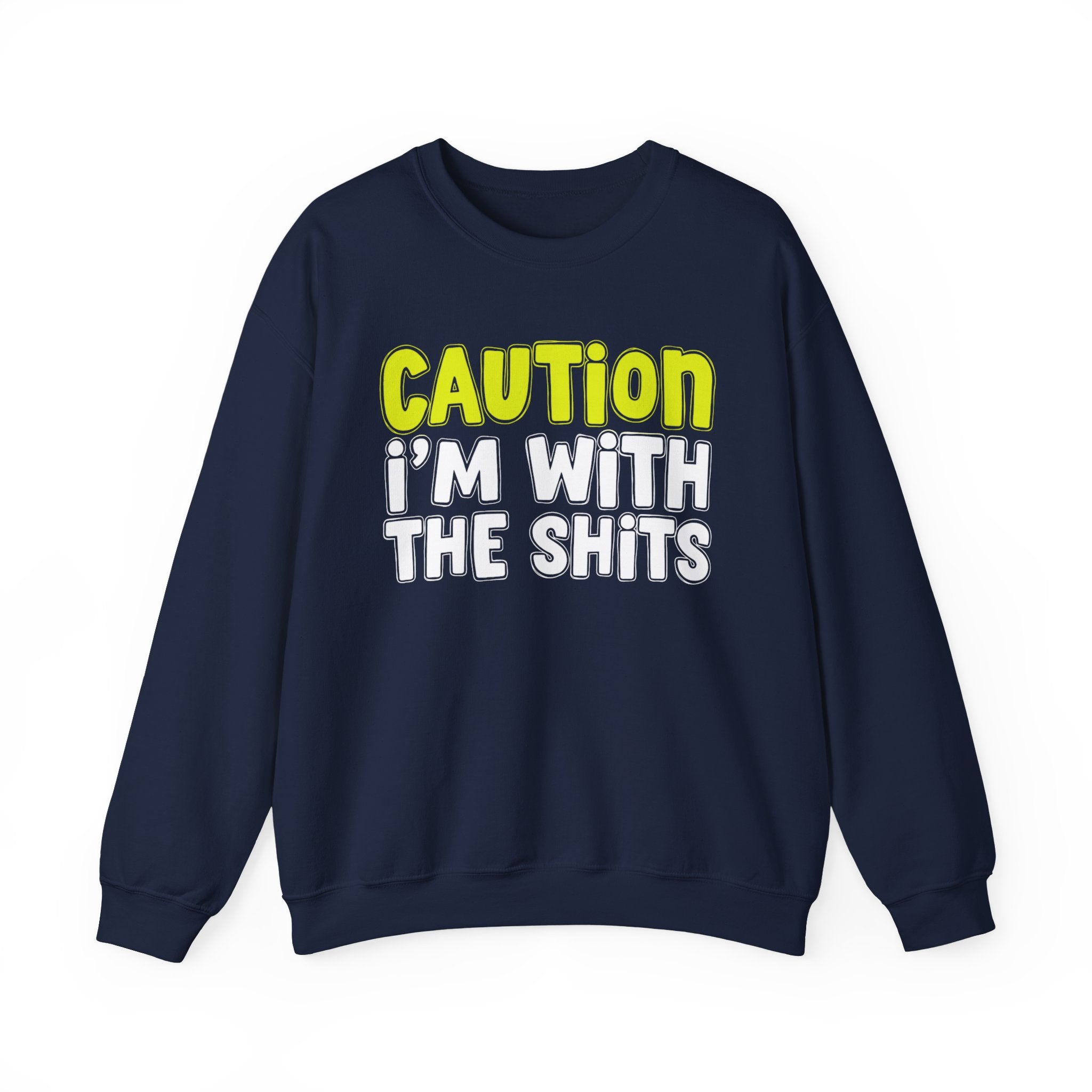 Caution I'm With The Shits — Urban Statement Sweatshirt (yellow)