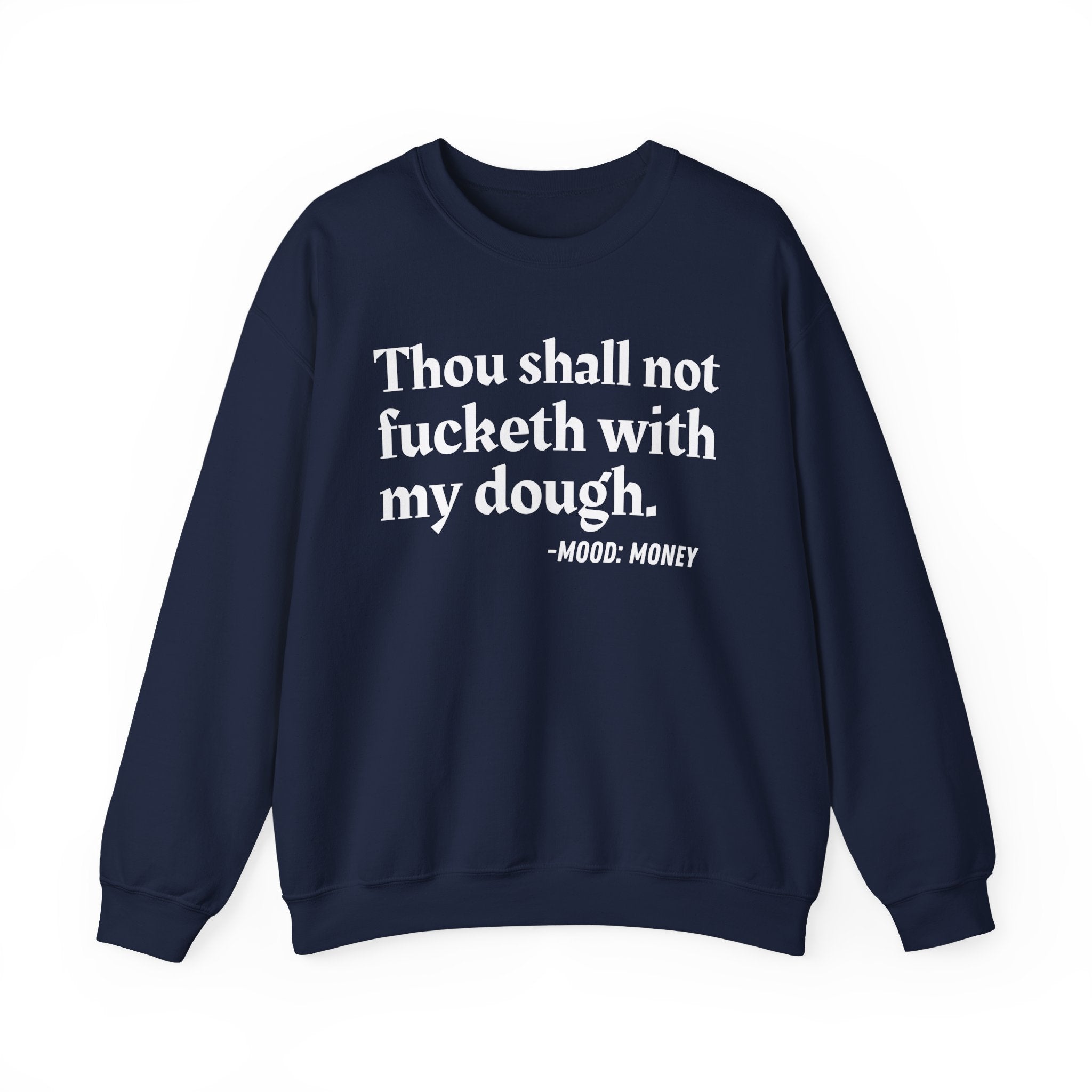 Thou Shall Not Fucketh With My Dough — Vintage Money Mood Sweatshirt