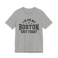 I'm On My Boston Shit Today (Bullet Holes) T-shirt