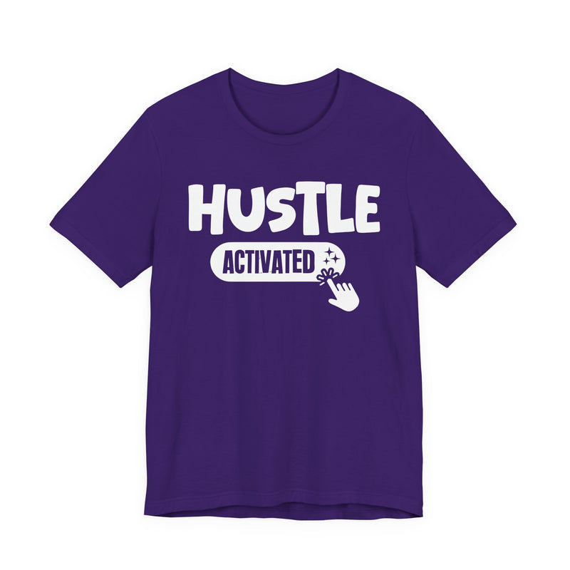 Hustle Activated — Motivational T-Shirt