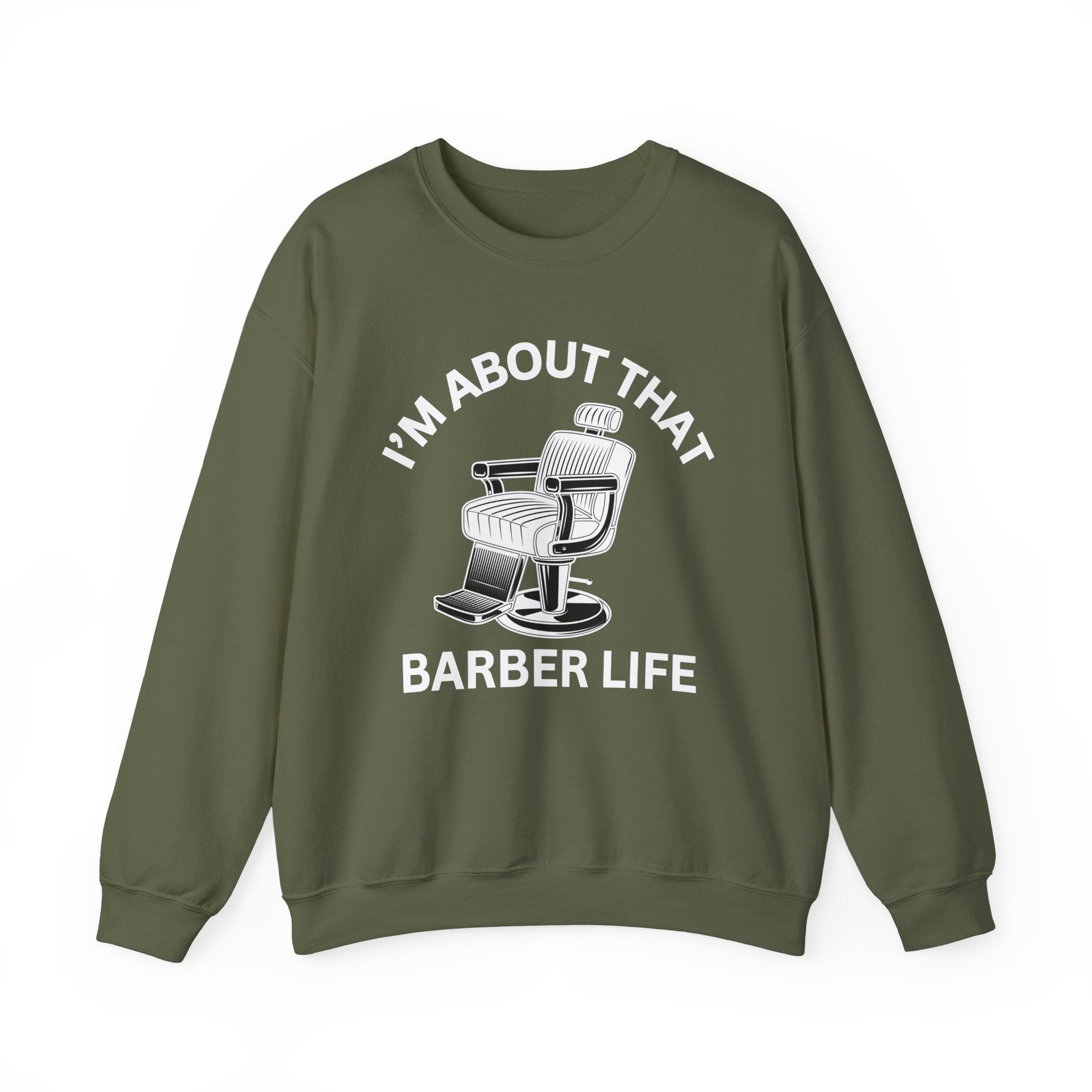 I'm About That Barber Life Sweatshirt