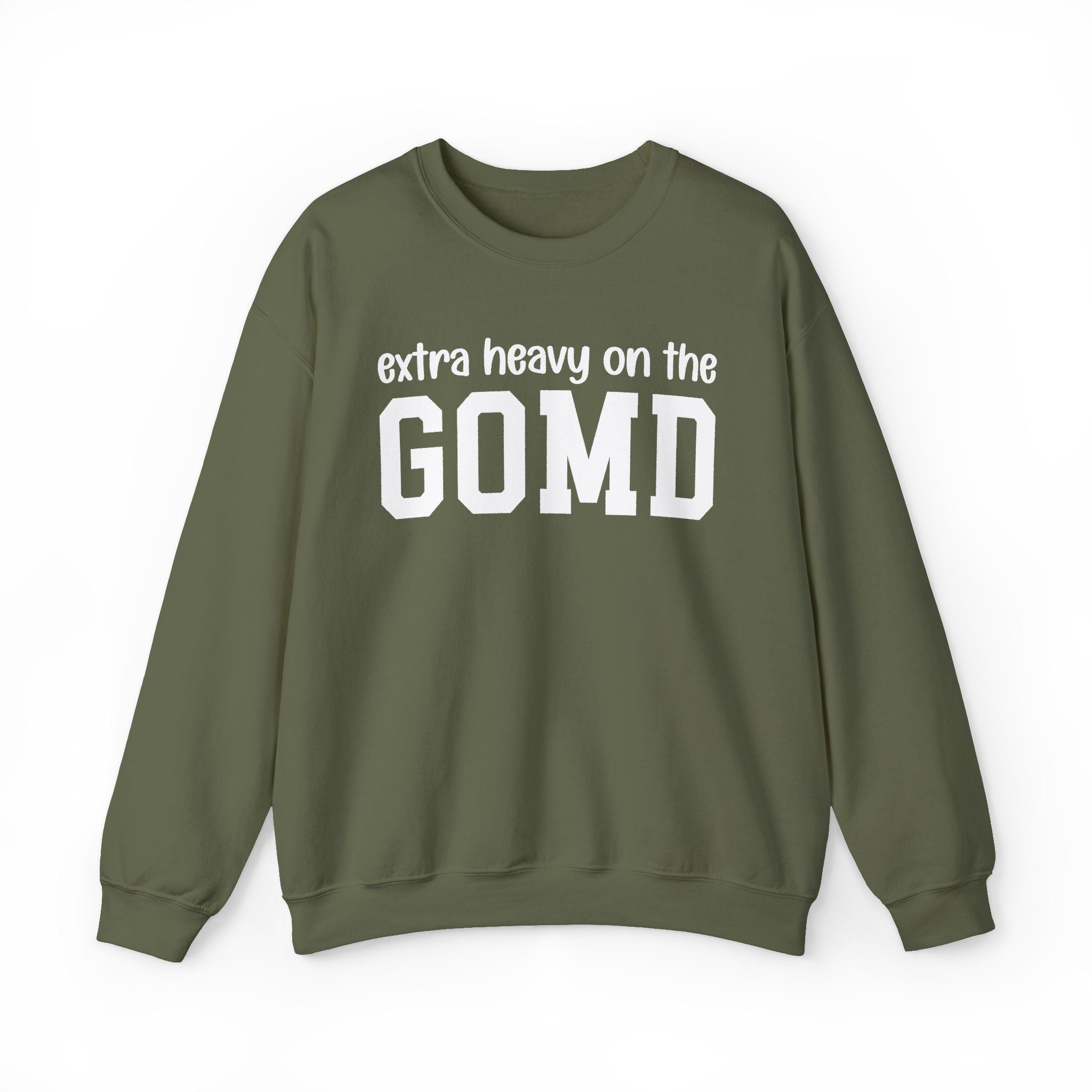 Extra Heavy On The GOMD — Sweatshirt