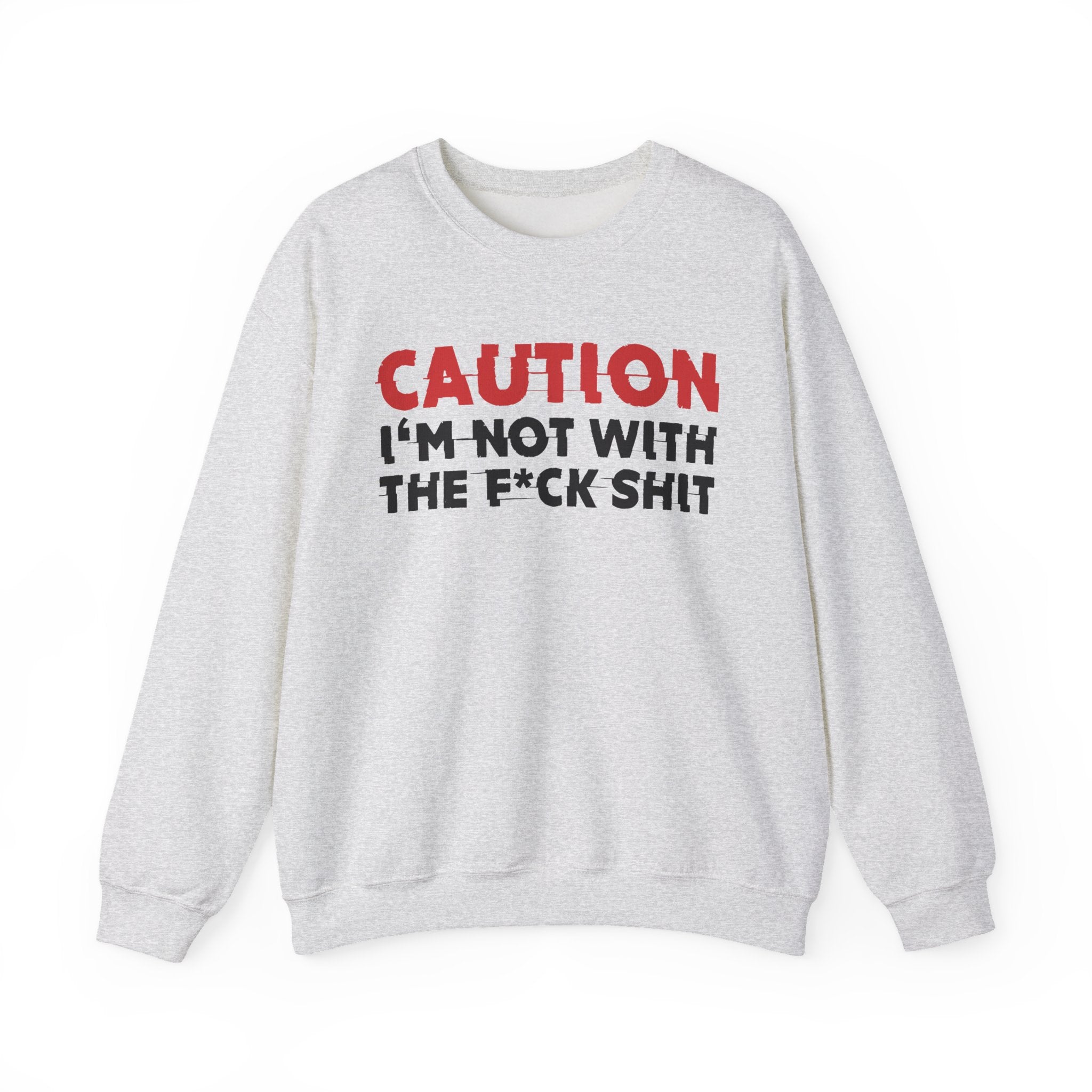 Caution I'm Not With The Fuck Shit Graphic Statement Sweatshirt