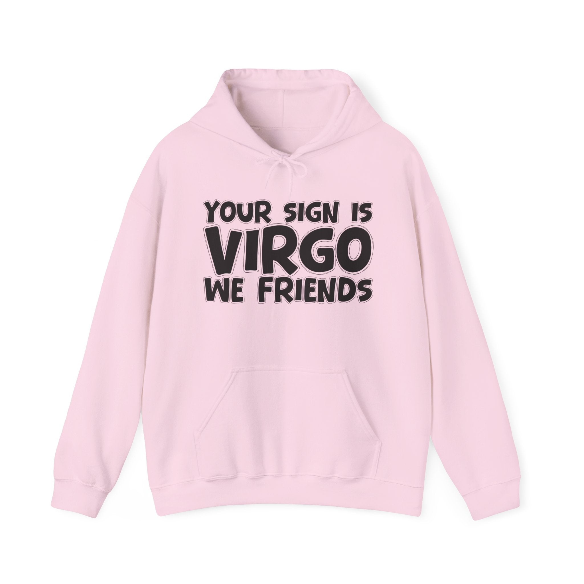 Your Sign Is Virgo We Friends - Fun Astrology Hoodie Gift