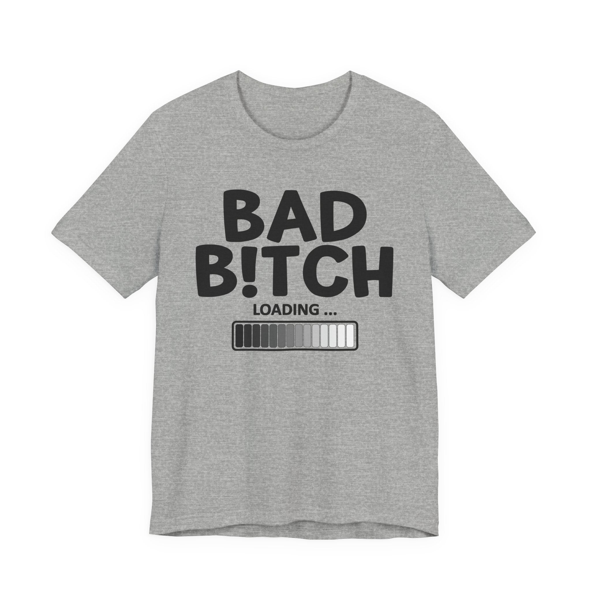 Bad Bitch Loading -T-shirt