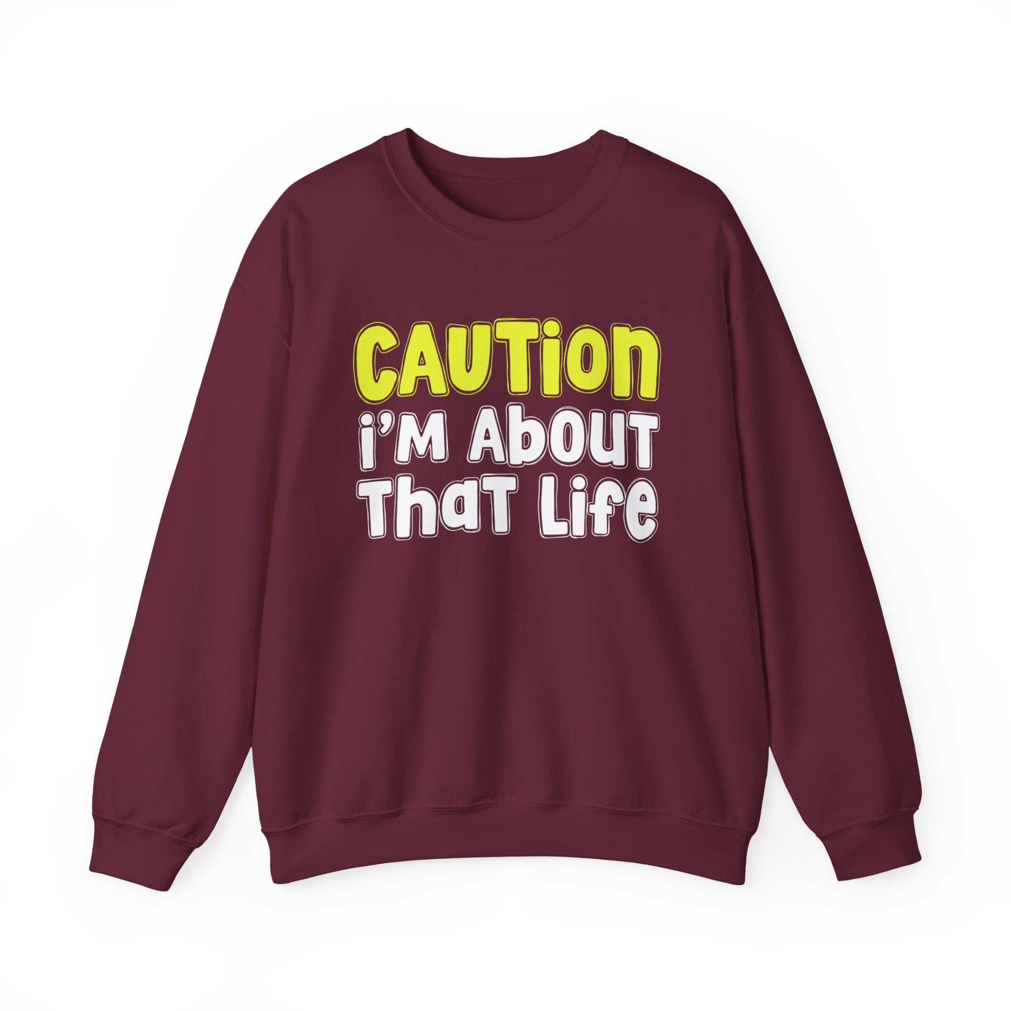 Caution I'm About That Life － Playful Statement Sweatshirt