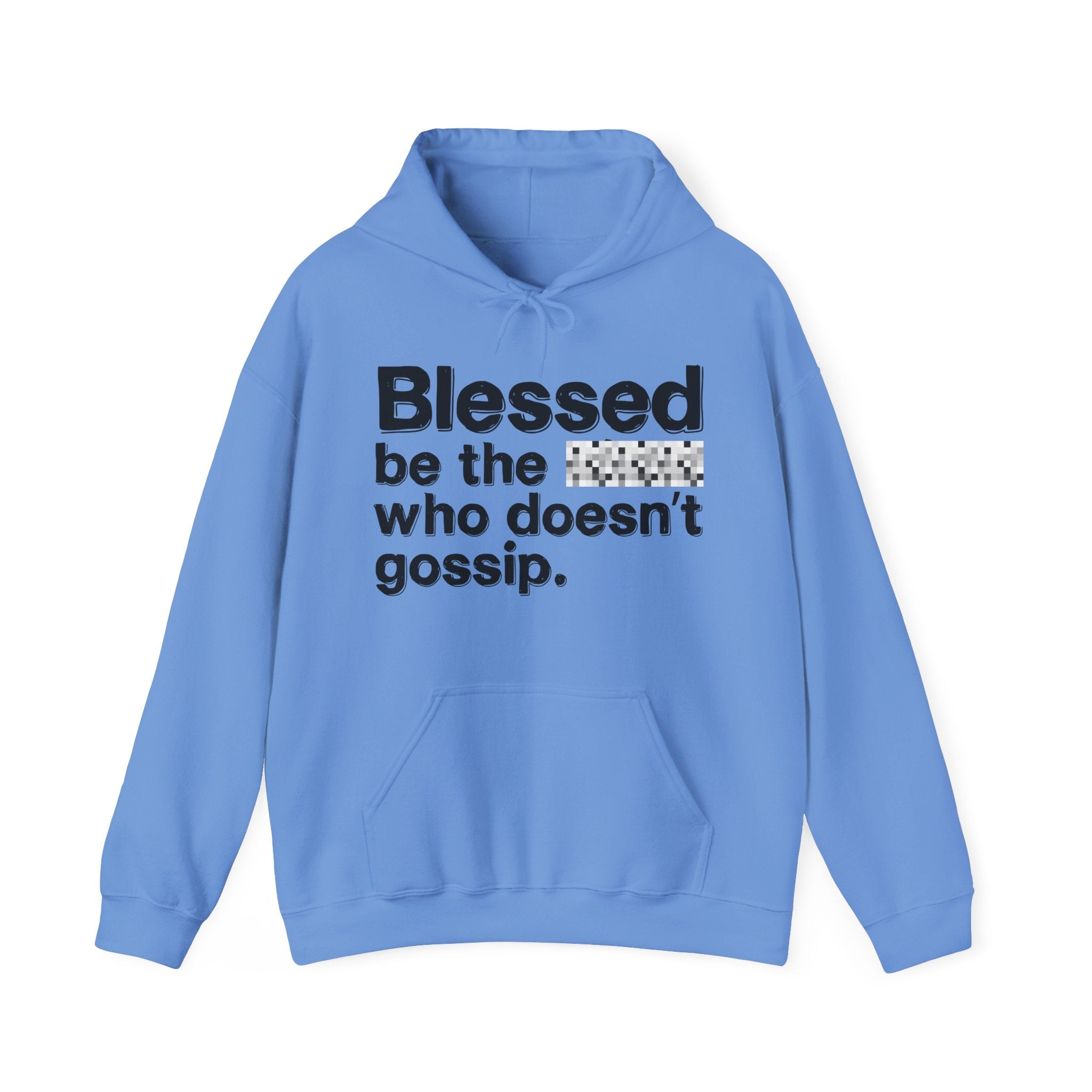 Blessed Be The Bitch Who Doesn't Gossip — Funny Inspirational Hoodie