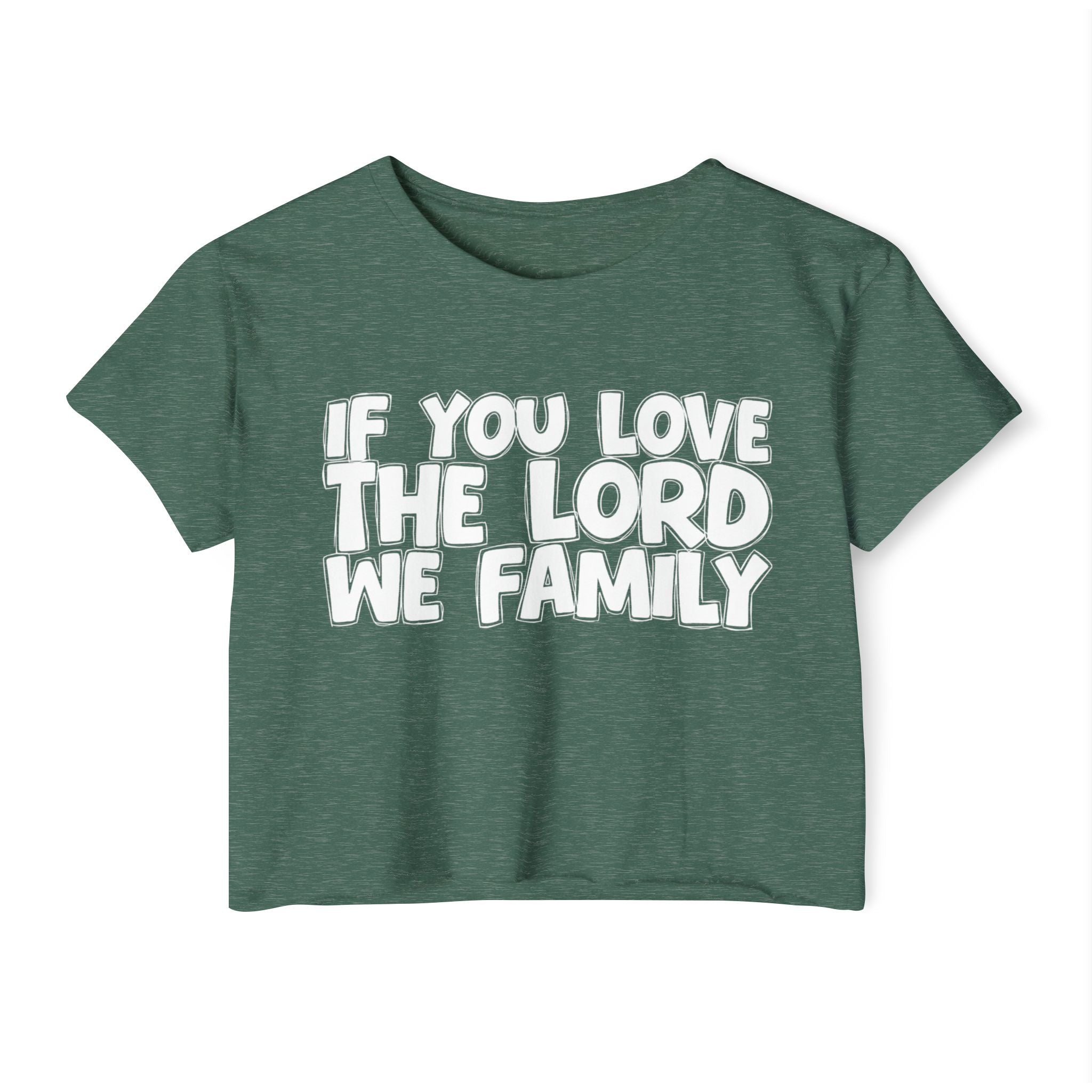 If  You Love The Lord We Family - Spiritual Pride Crop Top