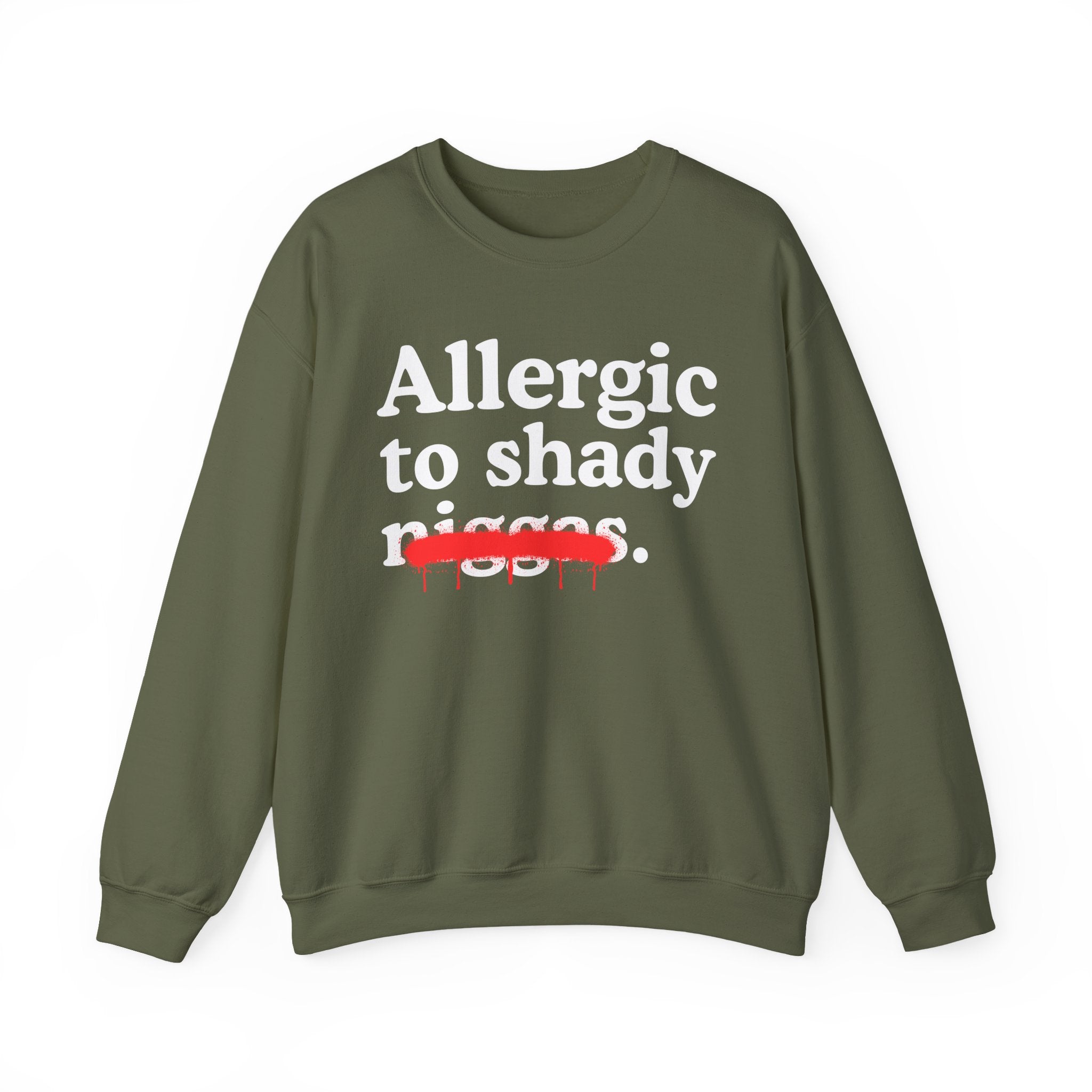 Allergic To Shaddy Niggas — Sarcastic Statement Sweatshirt