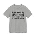 May You Be Protected From People Tryin To Stop Ya Hustle — Funny Sarcastic Prayer Tee