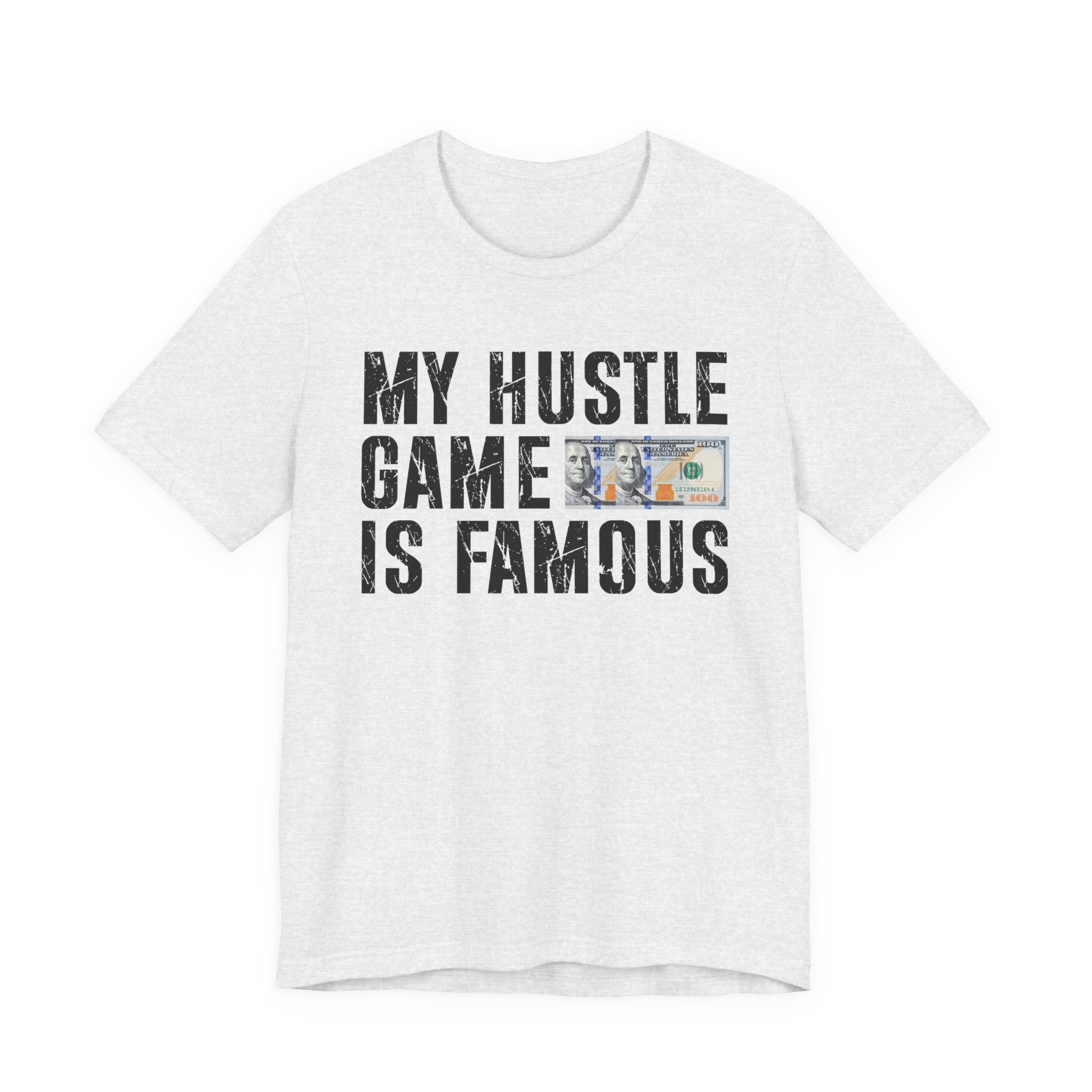 My Hustle Game Is Famous - T-shirt
