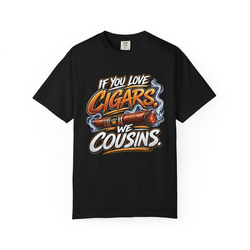 If You Love Cigars We Cousins – Cigar Lover T-shirt