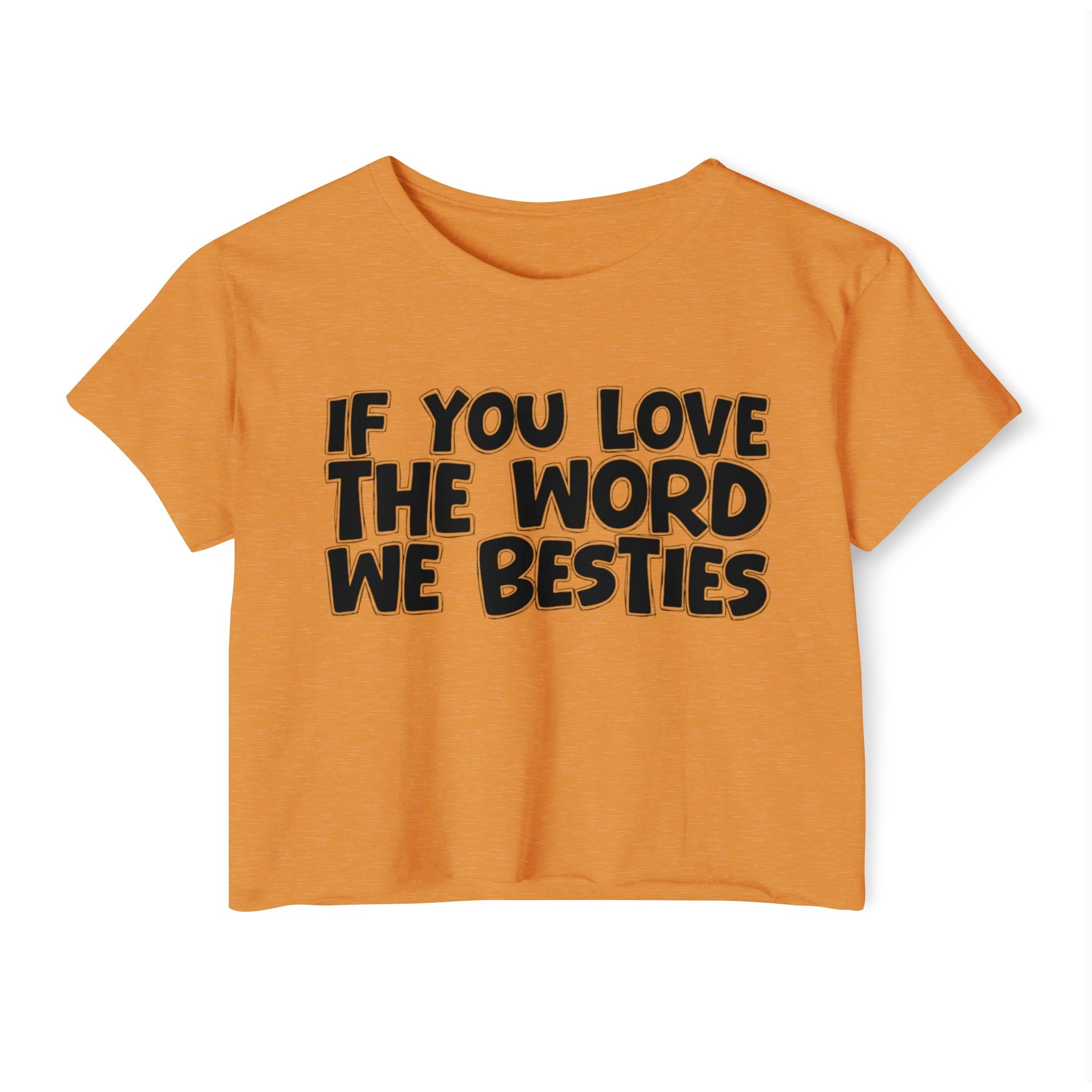 If You Love The Word We Besties - Spiritual Pride Crop Top