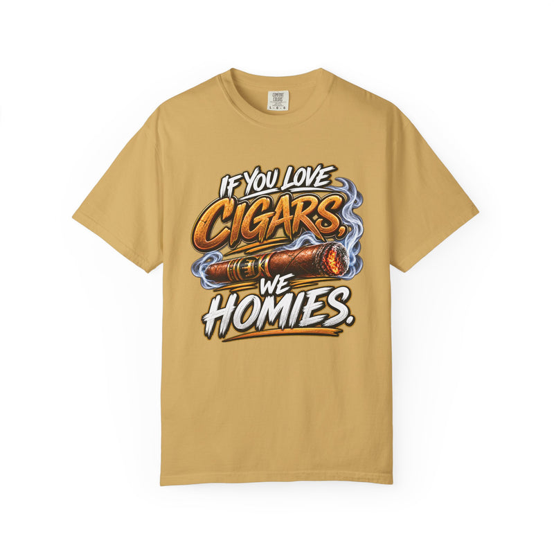 If You Love Cigars We Homies – Cigar Lover T-shirt