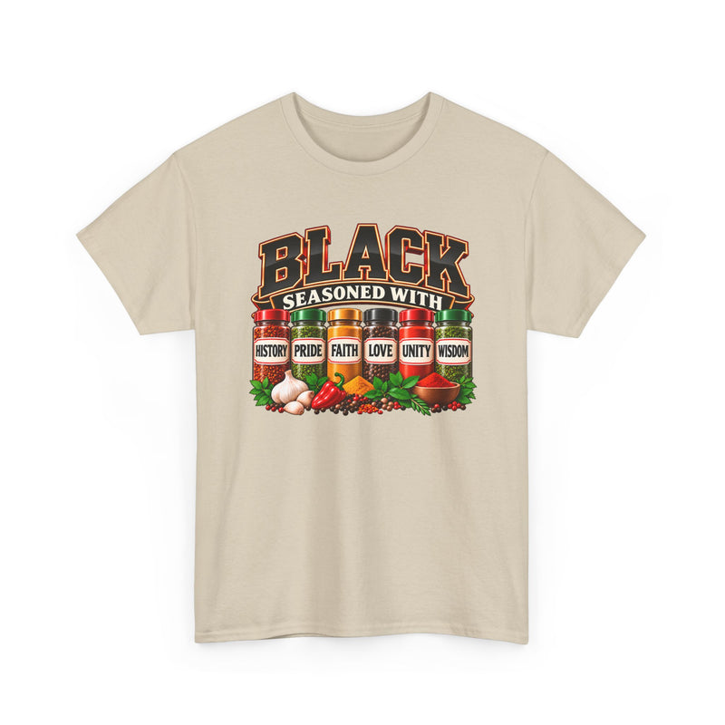 Black Seasoned With History Pride Faith Love Unity Wisdom － T-Shirt
