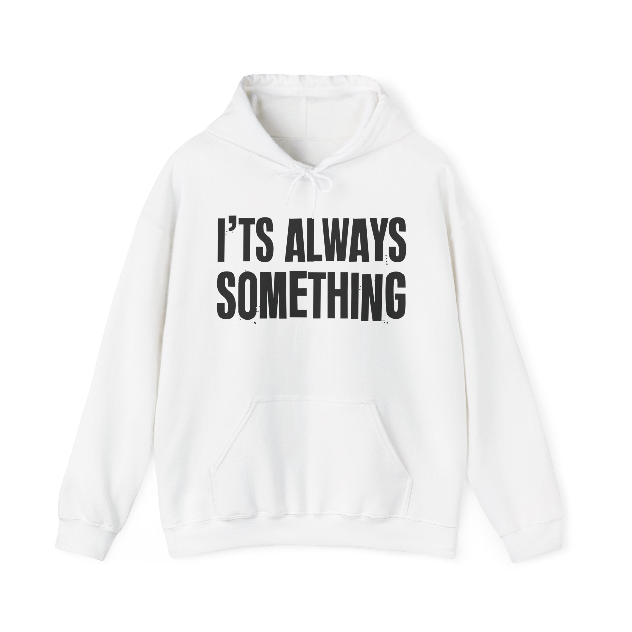 It's Always Something – Energy Statement Hoodie