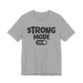 Strong Mode On — Motivational Positive Graphic Tee