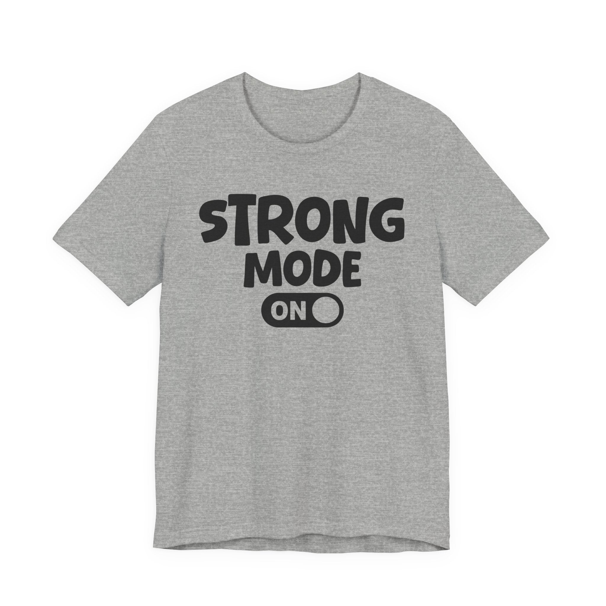 Strong Mode On — Motivational Positive Graphic Tee