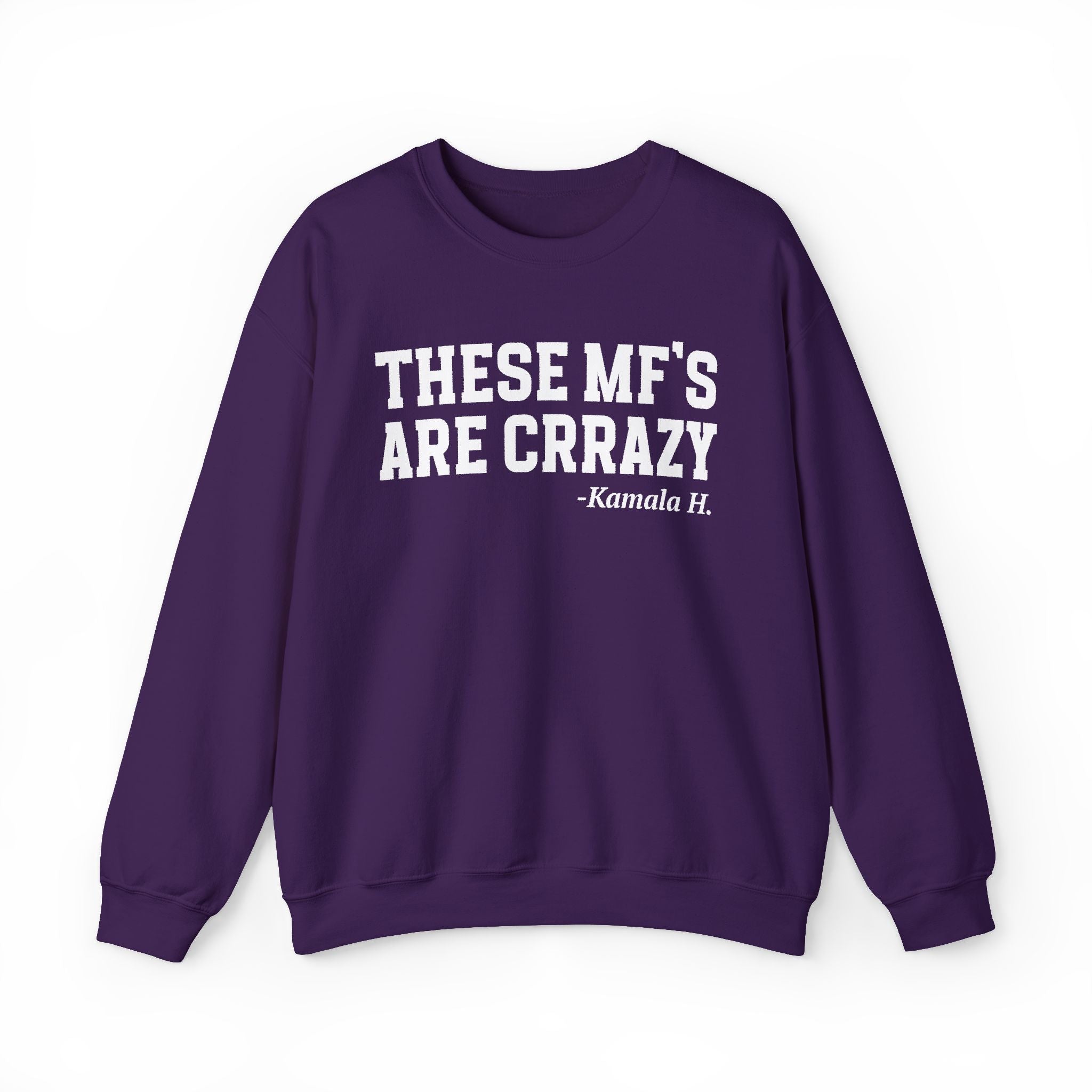 These MF's Are Crrazy - Sweatshirt