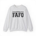 Strong Emphasis On The FAFO - Sweatshirt