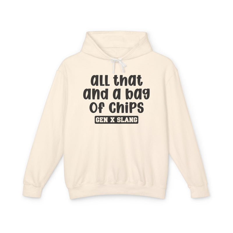 All That And A Bag Of Chips — Gen X Slang Hoodie