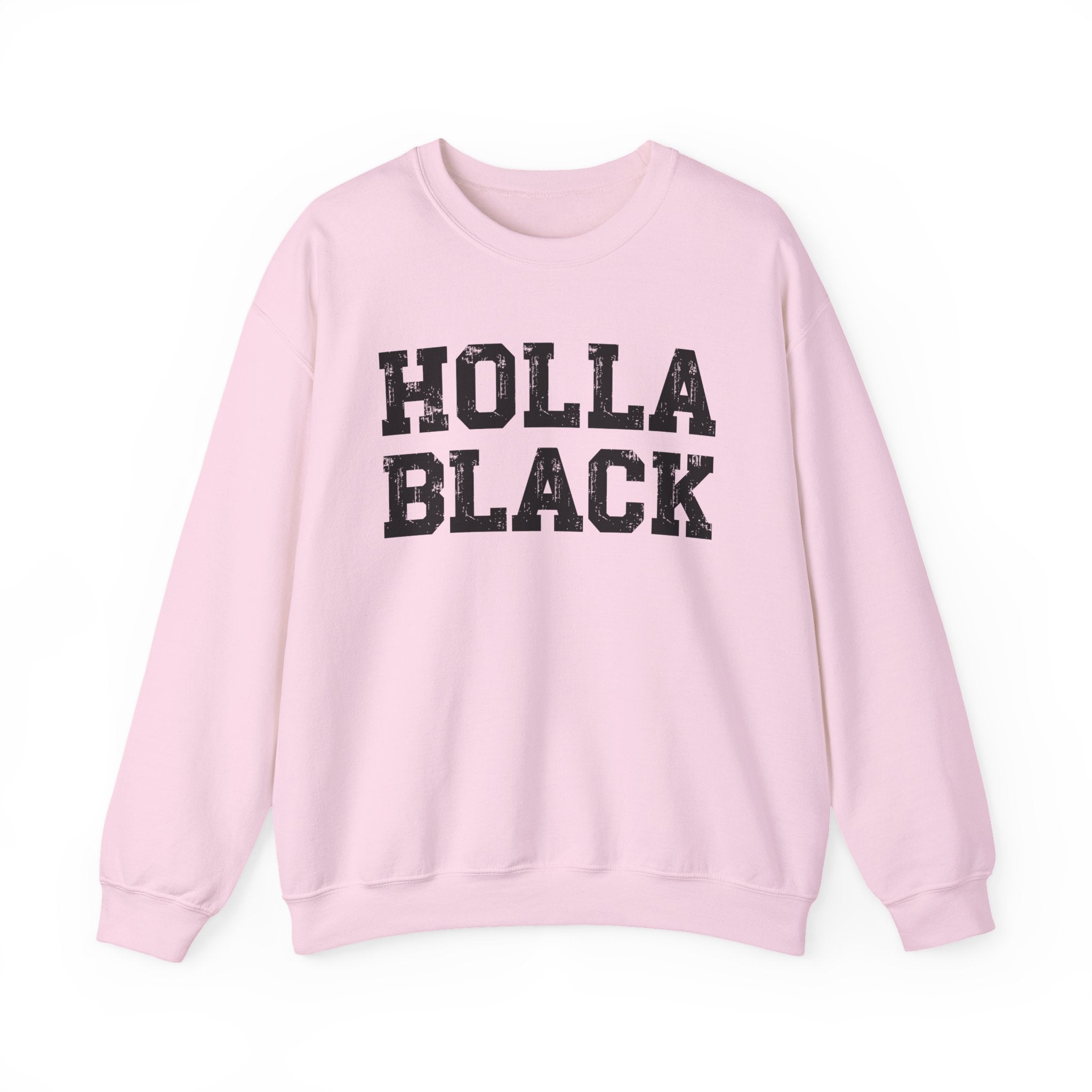 Holla Black — Humorous Quote Sweatshirt